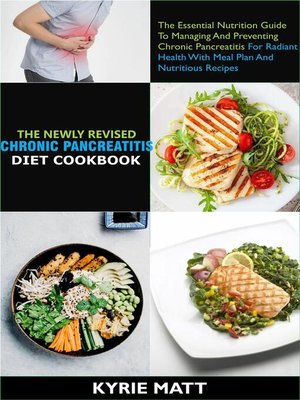 cover image of The  Newly Revised Chronic Pancreatitis Diet Cookbook;The Essential Nutrition Guide to Managing and Preventing Chronic Pancreatitis For Radiant Health With Meal Plan Nutritious Recipes